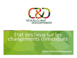 Etat des lieux sur les changements climatiques Rseau