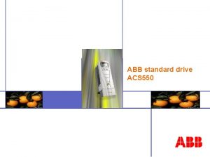 ABB standard drive ACS 550 ACS 550 Training