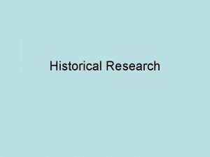 Steps involved in historical research