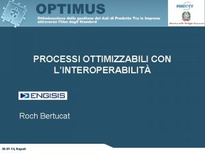 PROCESSI OTTIMIZZABILI CON LINTEROPERABILIT Roch Bertucat 30 01