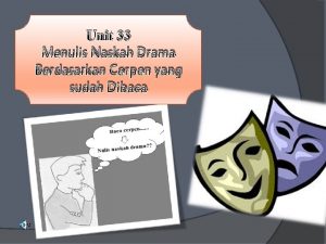 Unit 33 Menulis Naskah Drama Berdasarkan Cerpen yang