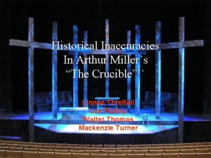 Historical Inaccuracies In Arthur Millers The Crucible Linnae