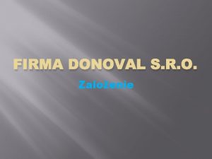 FIRMA DONOVAL S R O Zaloenie Logo naej