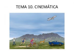 TEMA 10 CINEMTICA GUIN DEL TEMA INTRODUCCIN 1