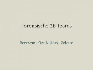 Forensische 2 Bteams Beernem SintNiklaas Zelzate Forensische 2