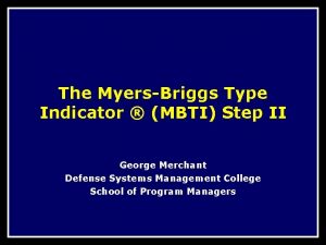 The MyersBriggs Type Indicator MBTI Step II George