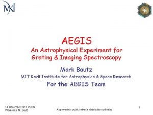 AEGIS An Astrophysical Experiment for Grating Imaging Spectroscopy