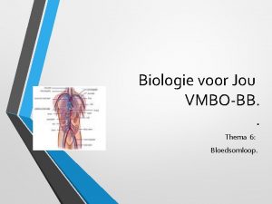 Biologie voor Jou VMBOBB Thema 6 Bloedsomloop Bloed