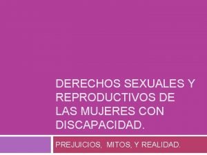 DERECHOS SEXUALES Y REPRODUCTIVOS DE LAS MUJERES CON