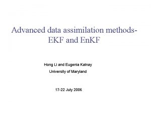 Advanced data assimilation methods EKF and En KF