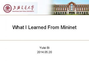What I Learned From Mininet Yulai Bi 2014