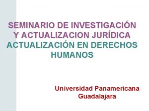 SEMINARIO DE INVESTIGACIN Y ACTUALIZACION JURDICA ACTUALIZACIN EN