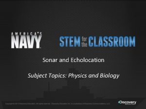 Sonar and Echolocation Subject Topics Physics and Biology