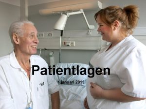 Patientlagen 1 januari 2015 1 Utveckling patientinflytande 2007