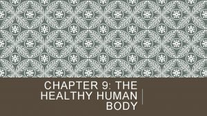 The healthy human body chapter 9
