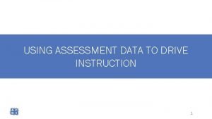 Using assessment to drive instruction