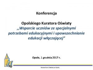 Konferencja Opolskiego Kuratora Owiaty Wsparcie uczniw ze specjalnymi