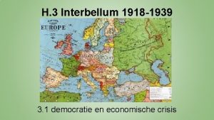 H 3 Interbellum 1918 1939 3 1 democratie