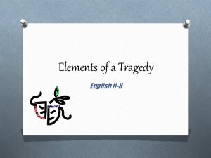 Elements of a tragedy