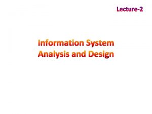 Characteristics of system analysis and design