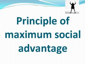 Principle of maximum social advantage