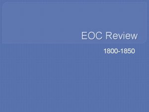 EOC Review 1800 1850 Key Events 1803 Louisiana
