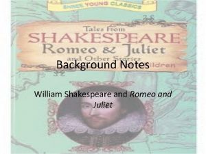 Romeo and juliet background notes