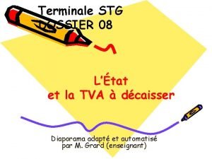 Terminale STG DOSSIER 08 Ltat et la TVA