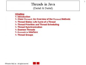 Threads in Java Deitel Deitel OOutline 1 Introduction