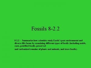 Summarize the steps of fossil formation.