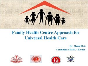 Family Health Centre Approach for Universal Health Care