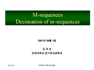 Table of Contents Introduction Decimation of msequences Theorem