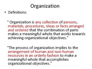 Organization Definitions Organization is any collection of persons