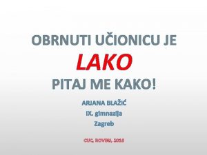 OBRNUTI UIONICU JE LAKO PITAJ ME KAKO ARJANA