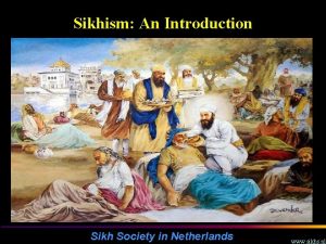 Sikhism An Introduction Sikh Society in Netherlands www