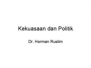 Kekuasaan dan Politik Dr Herman Ruslim Landasan Kekuasaan