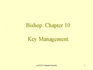 Bishop Chapter 10 Key Management csci 5233 Computer