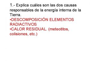 1 Explica cules son las dos causas responsables