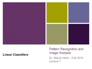 Linear Classifiers Pattern Recognition and Image Analysis Dr