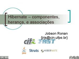 Hibernate componentes herana e associaes Jobson Ronan jrjscin