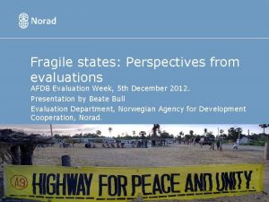 Fragile states Perspectives from evaluations AFDB Evaluation Week