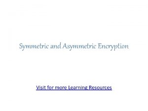 Advantages of symmetric encryption