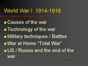 World War I 1914 1918 n Causes of