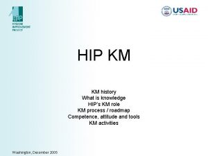 HIP KM KM history What is knowledge HIPs