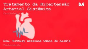 Tratamento da Hipertenso Arterial Sistmica Cardiologia Dra Wattusy