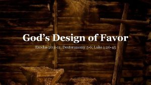 Gods Design of Favor Exodus 20 1 11