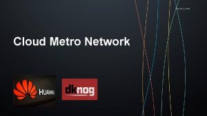 Security Level Cloud Metro Network Contents Metro Network