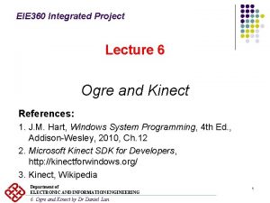 EIE 360 Integrated Project Lecture 6 Ogre and