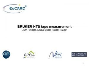 BRUKER HTS tape measurement John Himbele Arnaud Badel