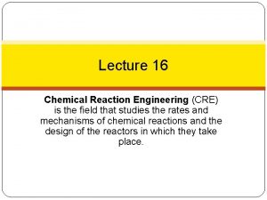 Chemical reaction engineering